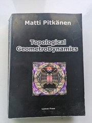 Topological Geometrodynamics – Pitkanen – Relativity Quantum Dark Luniver 2006