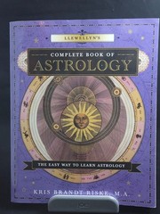 Llewellyn’s Complete Book Ser.: Llewellyn’s Complete Book of Astrology : The…