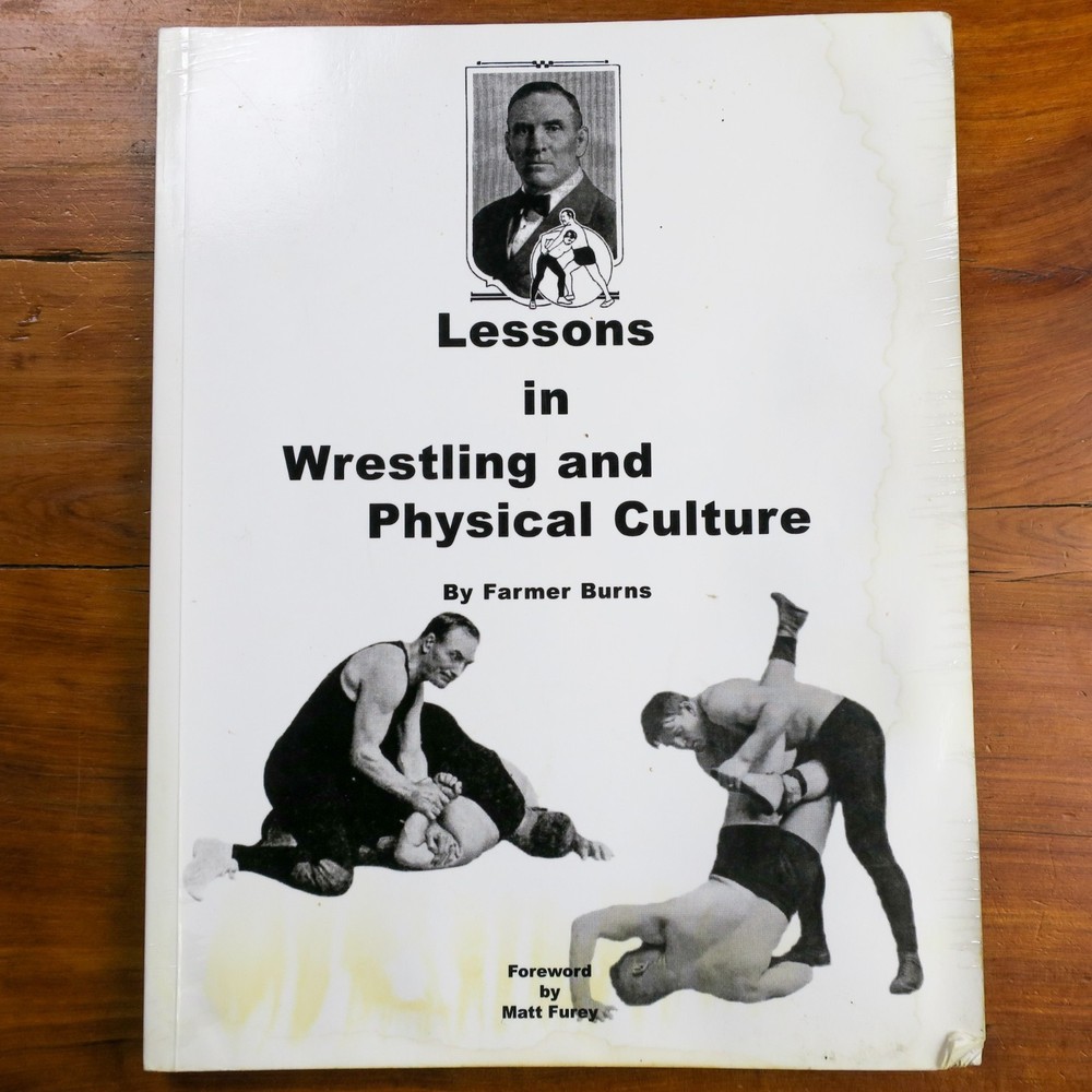 Lessons in Wrestling and Physical Culture Farmer Burns Matt Furey 1999