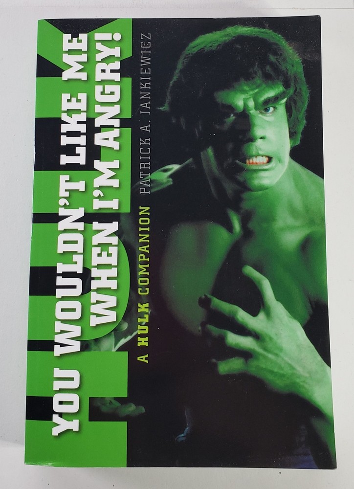You Wouldn’t Like Me When I’m Angry: A Hulk Companion 2011 Paperback 524 pages