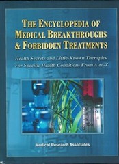 The Encyclopedia of Medical Breakthroughs & Forbidden Treatments: Health Secr�