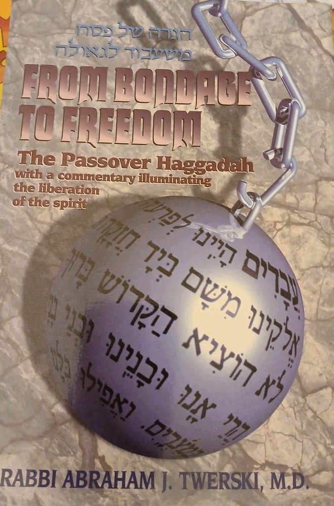 From Bondage to Freedom : The Passover Haggadah by Abraham J. Twerski 1995