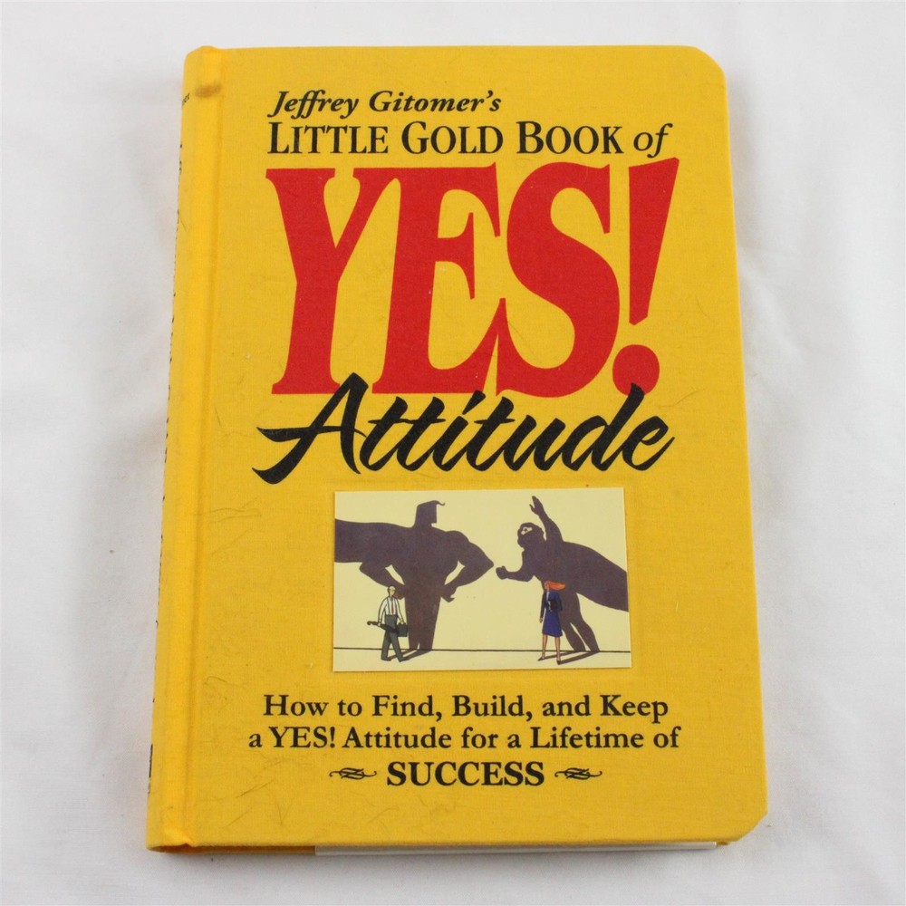 Jeffrey Gitomer’s Little Gold Book of YES Attitude How to Find Success Hardcover