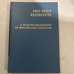 Fine Print References: A Selected Bibliography of Print-Related Literature 1982