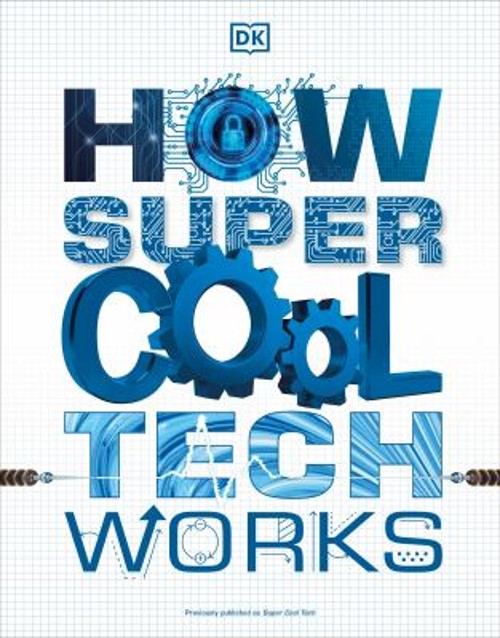 How Super Cool Tech Works Paperback DK