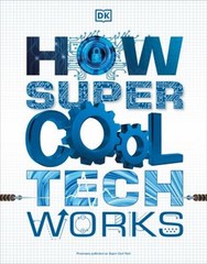 How Super Cool Tech Works Paperback DK