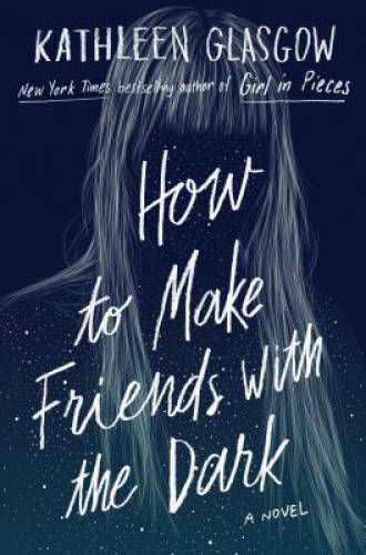 How to Make Friends with the Dark – Hardcover By Glasgow, Kathleen – GOOD