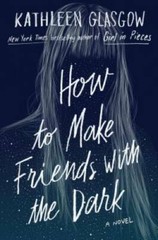 How to Make Friends with the Dark – Hardcover By Glasgow, Kathleen – GOOD