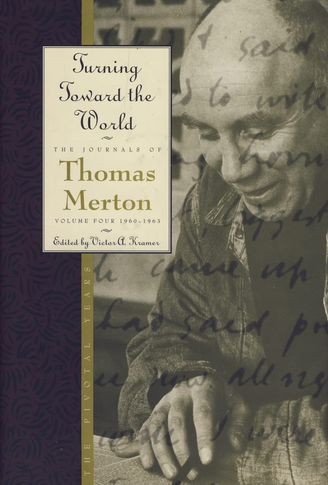 Turning Toward the World: The Pivotal Years (4) (Journal of Thomas Merton) -…
