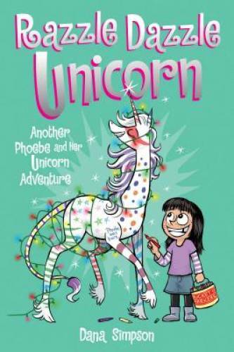 Razzle Dazzle Unicorn (Phoebe and Her Unicorn Series Book 4): Anothe – VERY GOOD