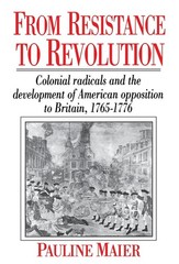 From Resistance to Revolution: Colonial Radicals and the Development of Amer…