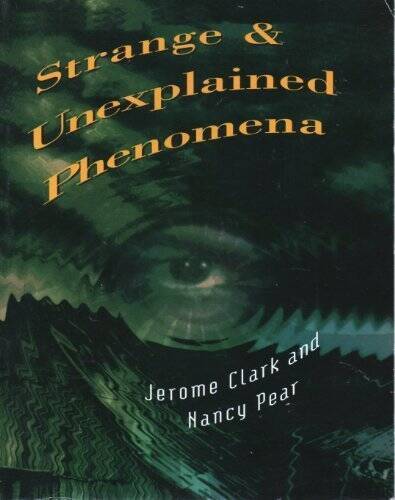 Strange and Unexplained Phenomena – Paperback By Jerome Clark – GOOD