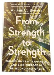 From Strength To Strength By Arthur C. Brooks 2022 Penguin Random House HCDJ