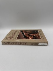 Weatherby : The Man, the Gun, the Legend by Grits Gresham and Tom Gresham