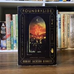*Signed ARC / Uncorrected Proof* Foundryside – Robert Jackson Bennett