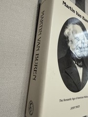 Martin Van Buren: The Romantic Age of American Politics by John Niven