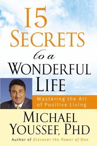 15 Secrets to a Wonderful Life: Masterin- hardcover, Michael Youssef, 0446579564