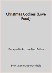 Christmas Cookies (Love Food) by Parragon Books; Love Food Editors