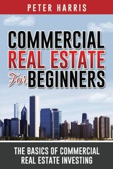 Commercial Real Estate for Beginners The Basics of Commercial Real Estate Inv…