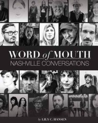 Word of Mouth: Nashville Conversations: Insight into the Drive, Passion, – GOOD