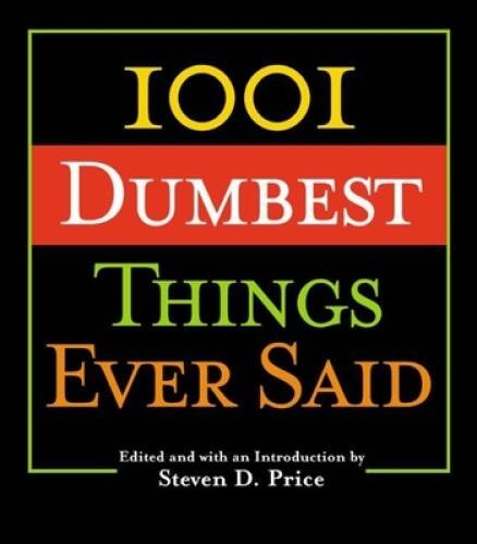 1001 Smartest Things Ever Said – Paperback By Price, Steven – ACCEPTABLE