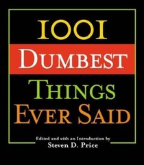 1001 Smartest Things Ever Said – Paperback By Price, Steven – ACCEPTABLE