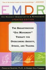 EMDR: The Breakthrough „Eye Movement” Therapy for Overcoming Anxiety, Stress, an