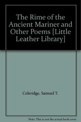 The Rime of the Ancient Mariner and Other Poems [Little Leather Library]