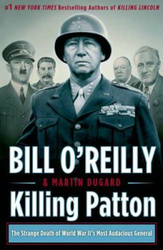 Killing Patton: The Strange Death of World War II’s Most Audac – VERY GOOD