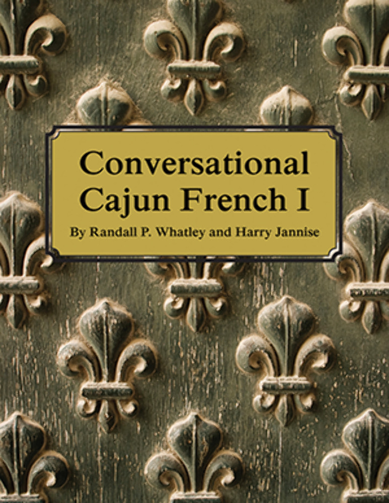 NEW Pelican Publishing Conversational Cajun French 1, LA 9781455622344 Trade Pa