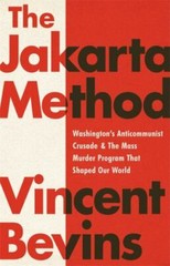 Jakarta Method : Washington’s Anticommunist Crusad