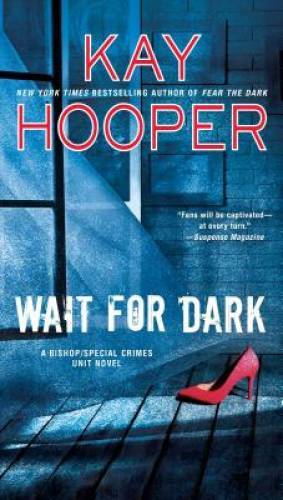 Wait for Dark (A Bishop/SCU Novel) – Paperback By Hooper, Kay – GOOD