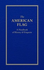 The American Flag: A Handbook of History & Etiquette by Applewood Books