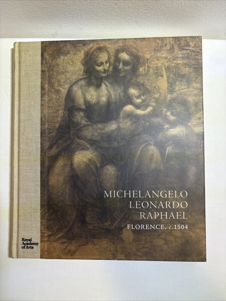 Michelangelo, Leonardo, Raphael: Florence, c. 1504 by Scott Nethersole Hardcover