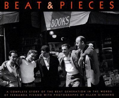 Allen Ginsberg: Beat & Pieces: A Complete Story of the Beat Generation In th…