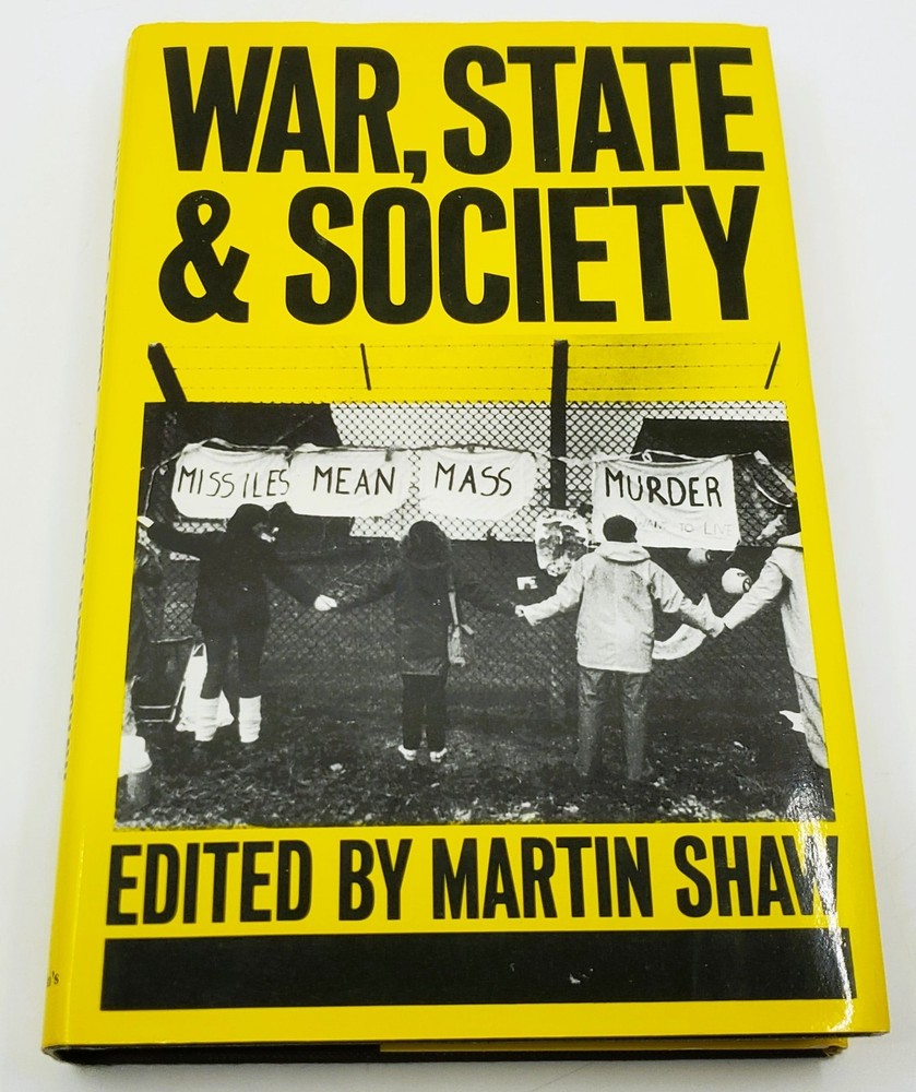 War State & Society by Martin Shaw 1984 Edition Hardcover