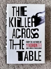 The Killer Across the Table by John Douglas and Mark Olshaker