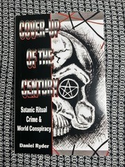 Cover-Up Of The Century Satanic Ritual Crime & World Conspiracy By Daniel Ryder