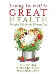 Loving Yourself to Great Health: Thoughts & Food–The Ultimate Diet – VERY GOOD