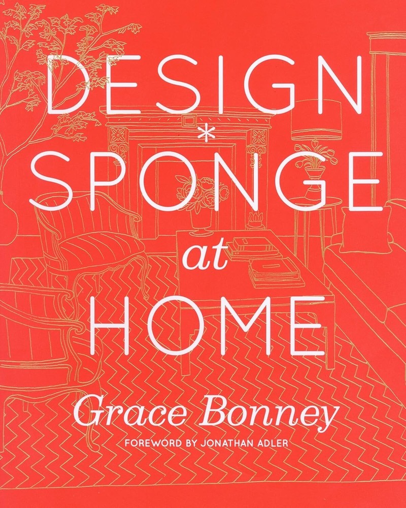 Design * Sponge at Home by Grace Bonney 2011 Hardcover