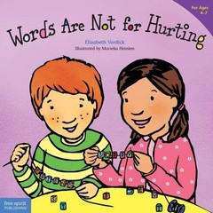 Words Are Not for Hurting (Ages 4-7) (Best Behavior Series) by Elizabeth Verdic