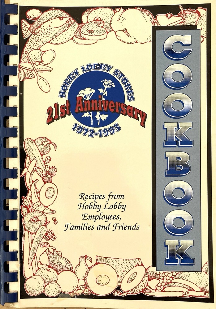 Hobby Lobby Stores 21st Anniversary Cookbook 1972-1993 Spiral