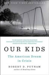 Our Kids: The American Dream in Crisis – Paperback By Putnam, Robert D. – GOOD