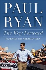 The Way Forward : Renewing the American Idea Hardcover Paul Ryan