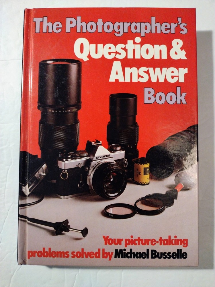 The Photographer’s Question & Answer Book by Michael Busselle Hardcover Photos