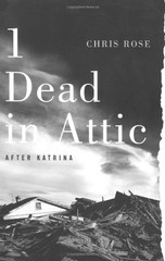 1 Dead in Attic: After Katrina by Rose, Chris