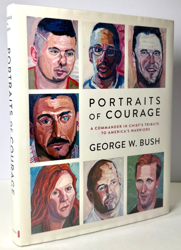 Portraits of Courage, George W Bush 2017 HCDJ 1st ed 1st print w Mylar, Like new