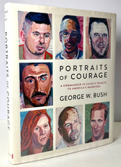 Portraits of Courage, George W Bush 2017 HCDJ 1st ed 1st print w Mylar, Like new