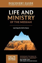 LIFE AND MINISTRY OF THE MESSIAH DISCOVERY GUIDE: LEARNING By Vander Ray Laan