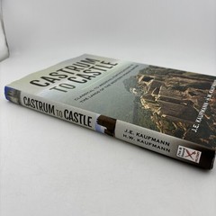 CASTRUM TO CASTLE: CLASSICAL TO MEDIEVAL FORTIFICATIONS IN By J E Kaufmann & H W